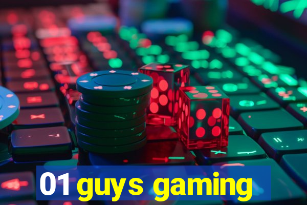 01 guys gaming